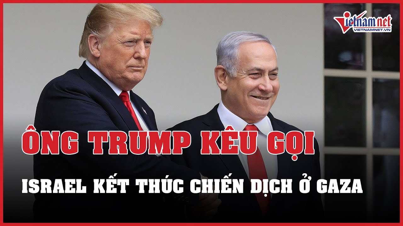 Cựu Tổng thống Trump lần đầu kêu gọi Israel kết thúc chiến dịch quân sự ở Gaza | Báo VietNamNet