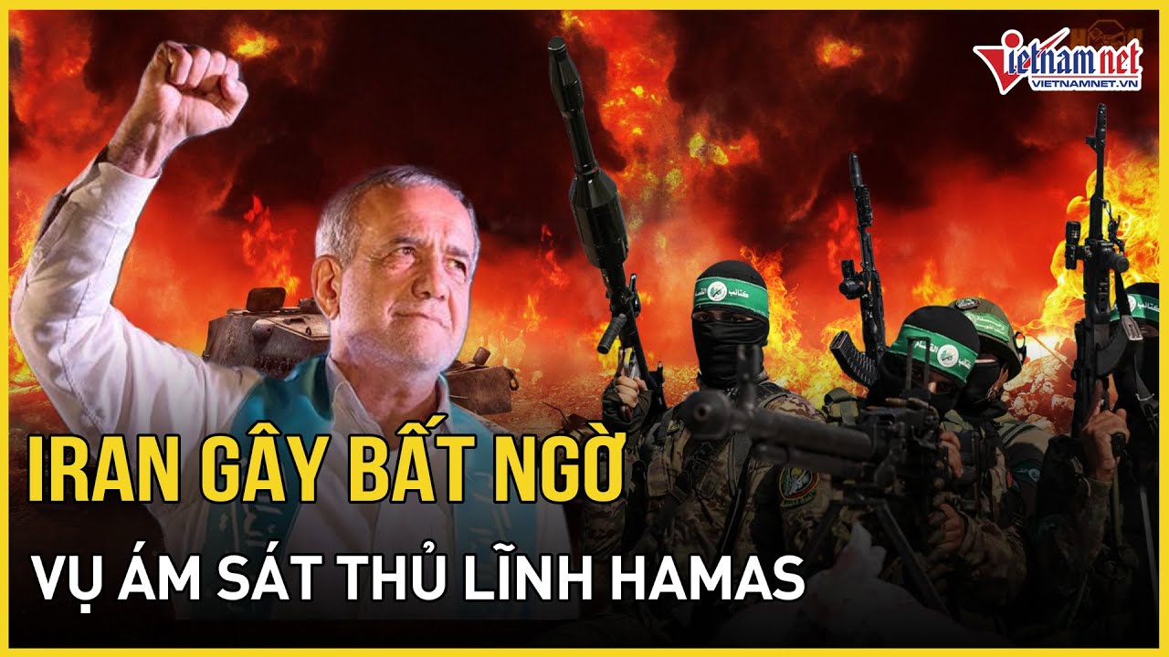 Mỹ và Israel lo sốt vó, Iran gây bất ngờ với tuyên bố trả đũa vụ ám sát thủ lĩnh Hamas | VietNamNet