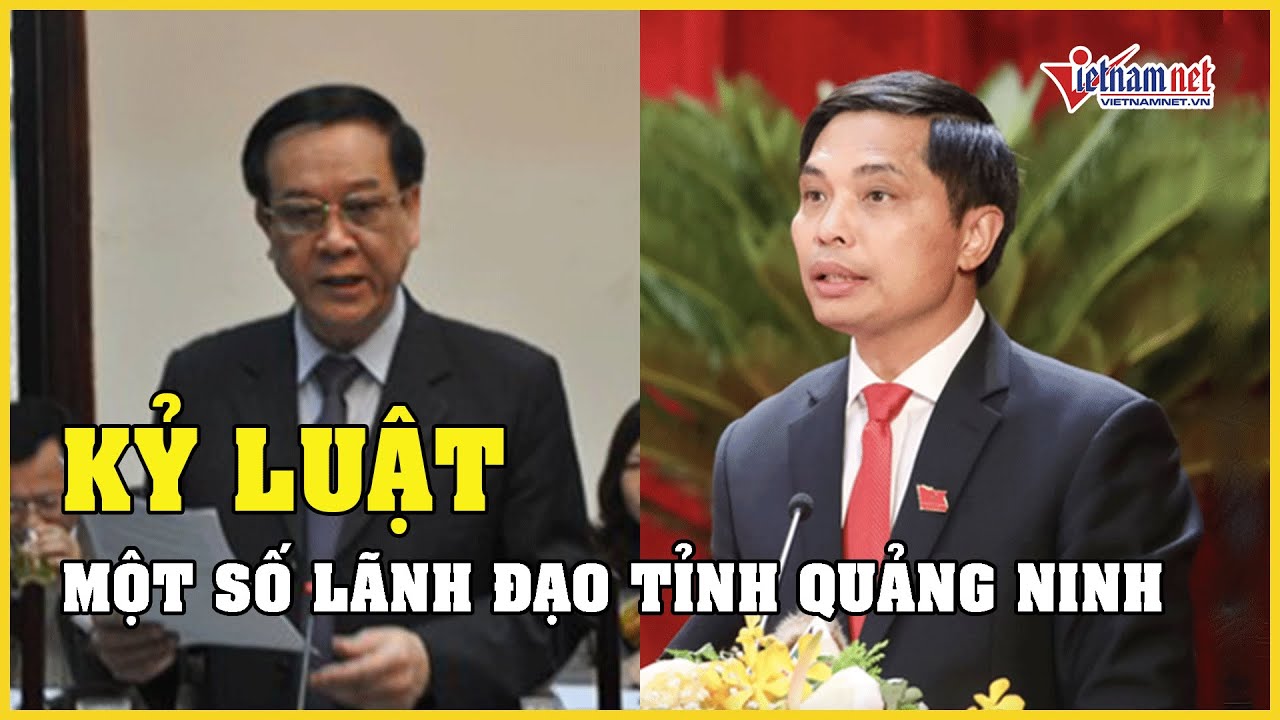 Tin tức thời sự 25/10: Kỷ luật Phó Chủ tịch và 2 nguyên Phó Chủ tịch tỉnh Quảng Ninh | VietNamNet