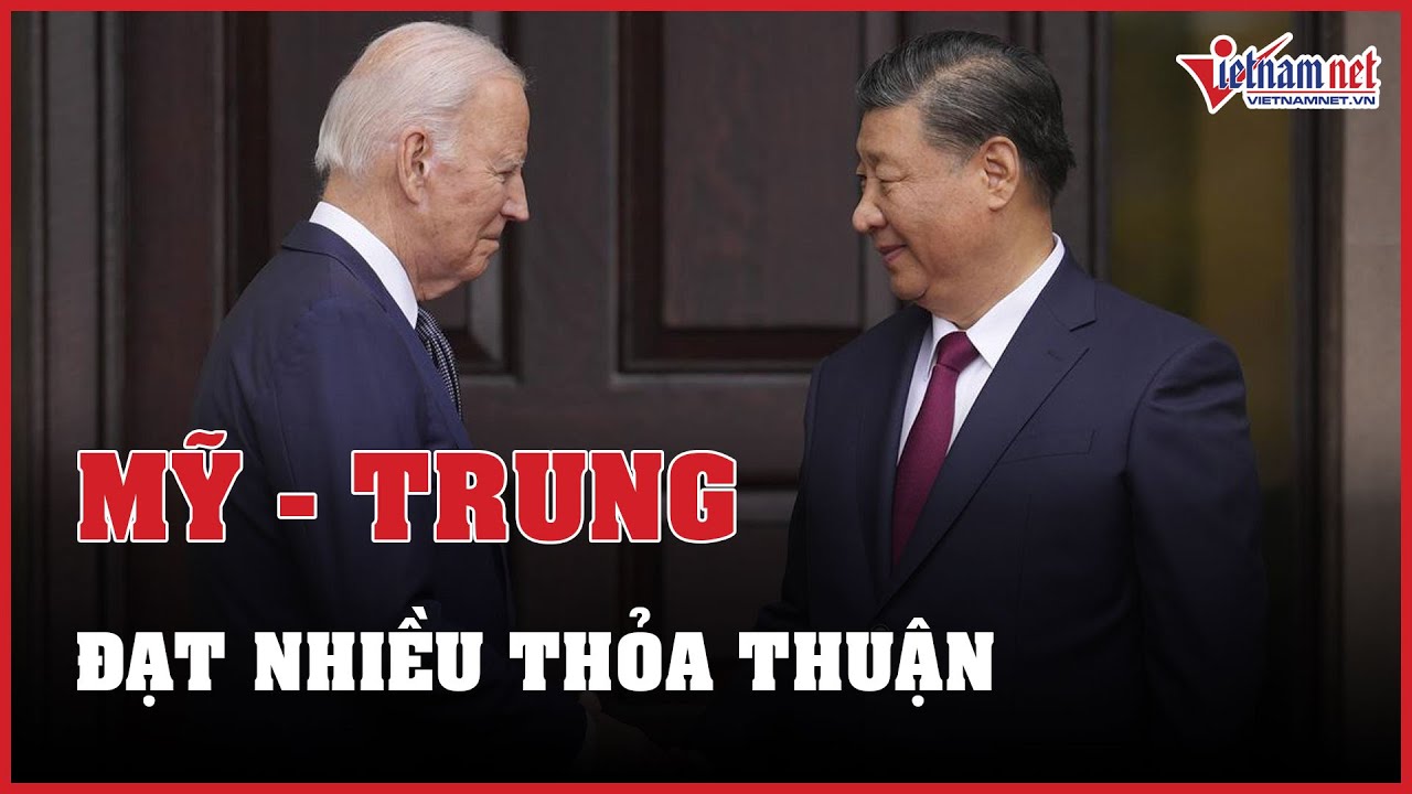 Tổng thống Mỹ và Chủ tịch Trung Quốc đạt nhiều thỏa thuận sau 4 giờ gặp gỡ | Báo VietNamNet