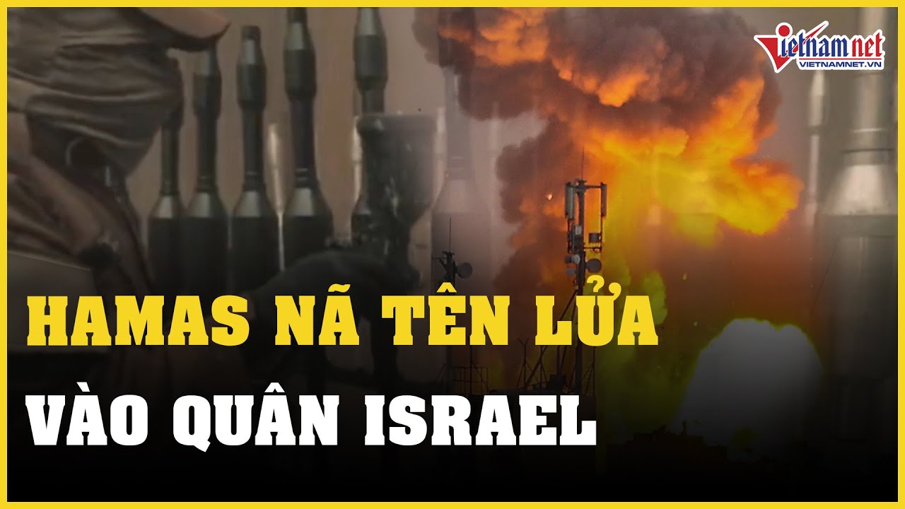 Hamas nã tên lửa, xả súng máy vào quân Israel tại Gaza | Báo VietNamNet