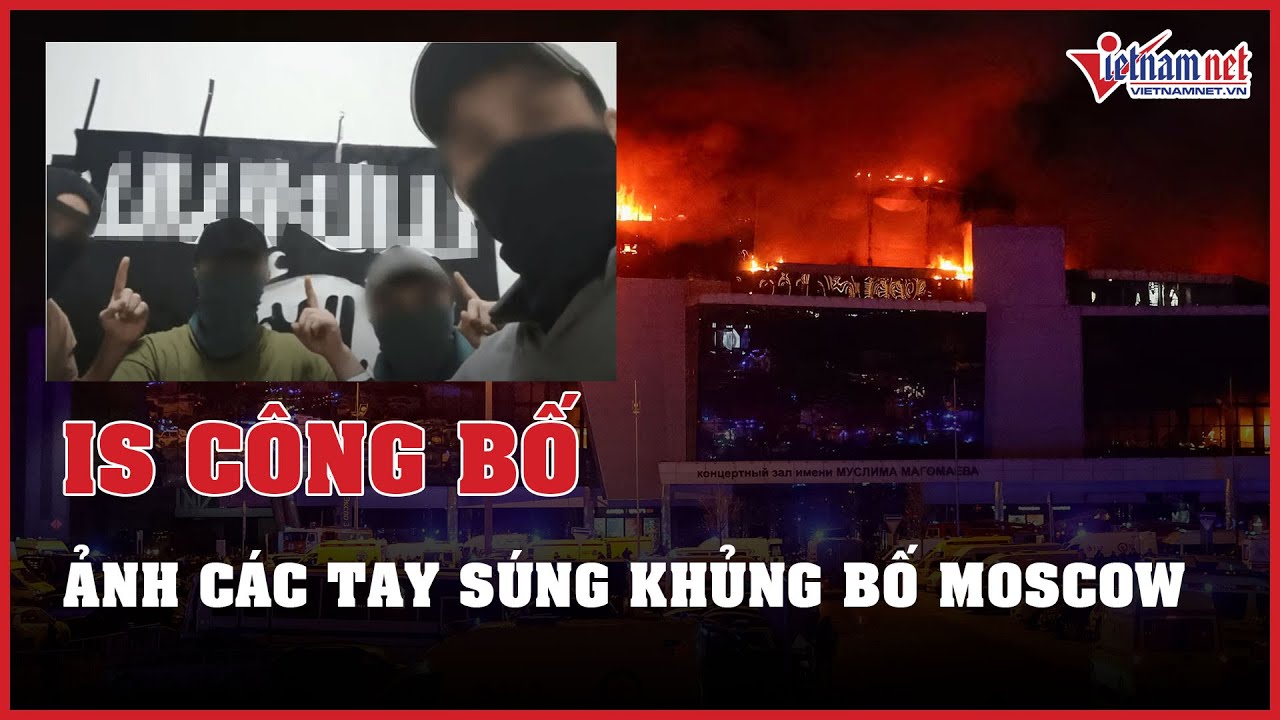 IS công bố ảnh 4 tay súng tấn công khủng bố ở Moscow | Báo VietNamNet