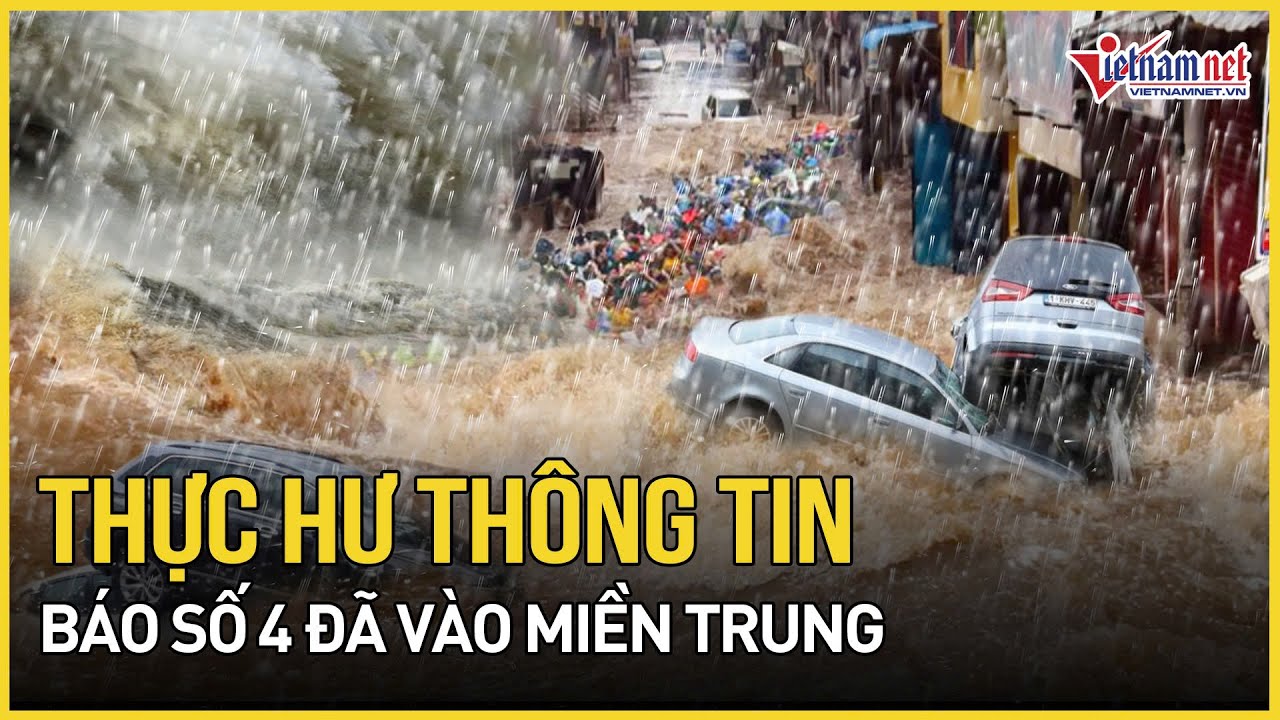 Thực hư thông tin bão số 4 đã vào Miền Trung, Trung tâm khí tượng cảnh báo khẩn | Báo VietNamNet