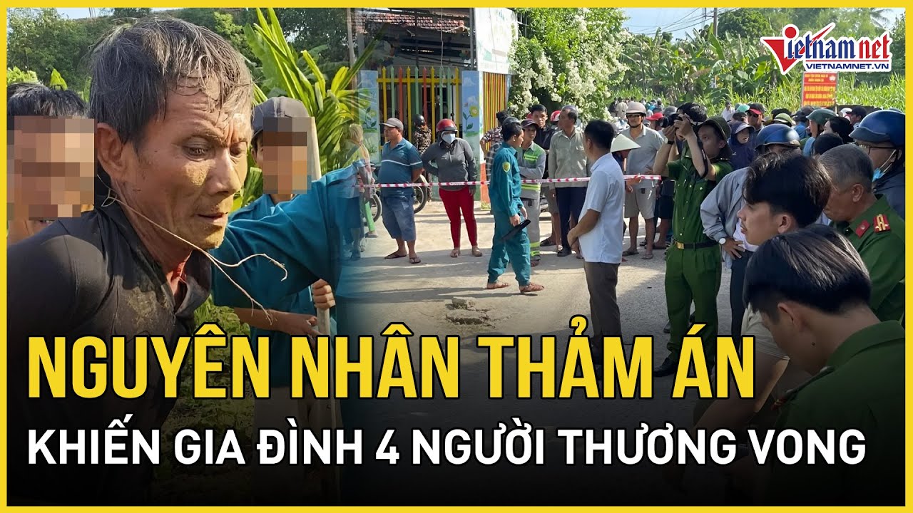 Nguyên nhân thảm án gia đình 4 người thương vong ở Quảng Ngãi | Báo VietNamNet