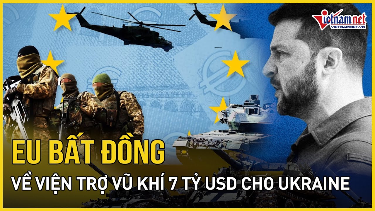 Nga - Ukraine mới nhất 29/5: EU bất đồng về gói viện trợ vũ khí 7 tỷ USD cho Ukraine | VietNamNet