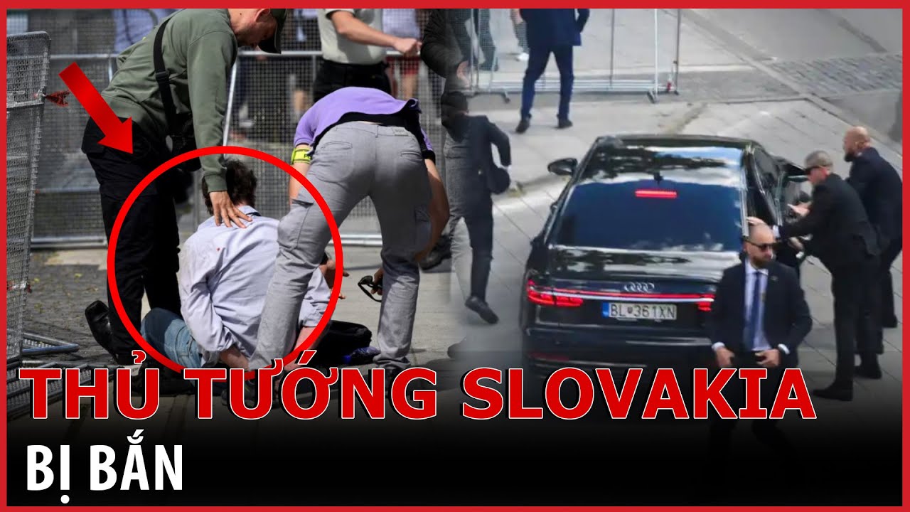 Thủ tướng Slovakia bị bắn, nghi âm mưu ám sát | Báo VietNamNet