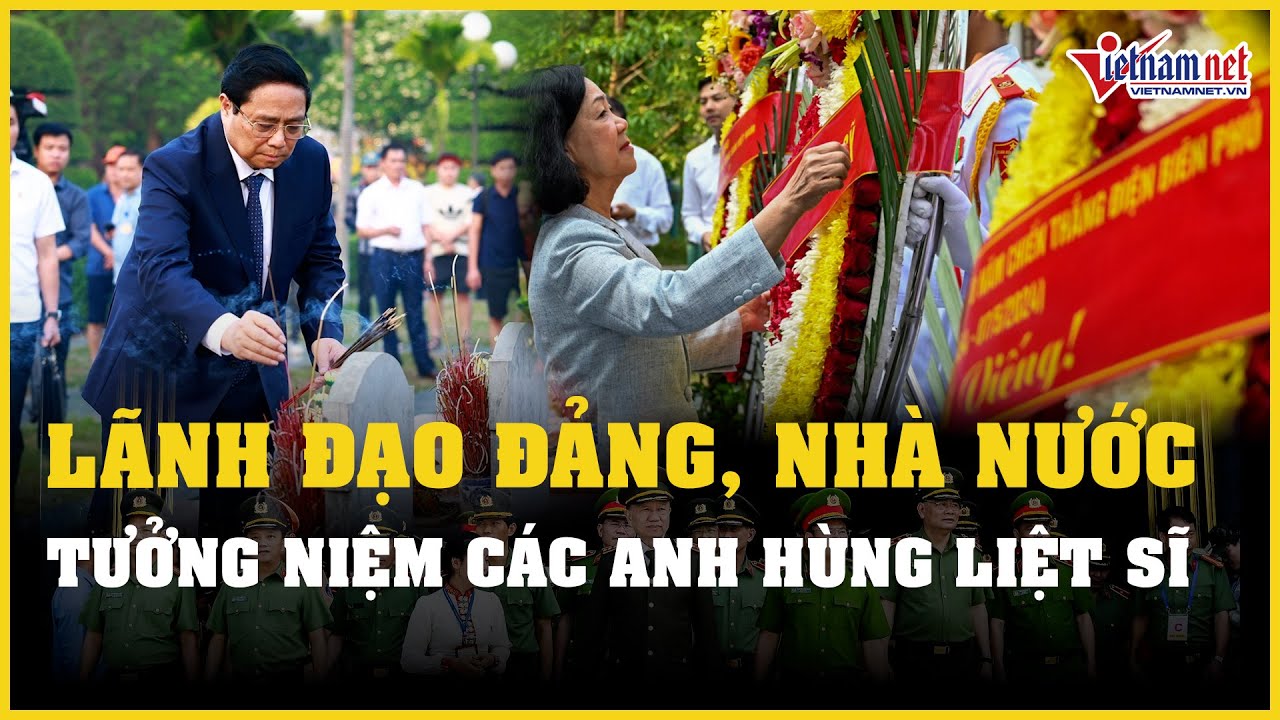 Lãnh đạo Đảng, Nhà nước dâng hương tưởng niệm các Anh hùng liệt sĩ tại Điện Biên | Báo VietNamNet