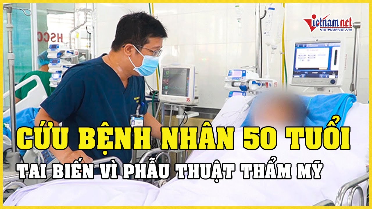 Cấp cứu nữ bệnh nhân 50 tuổi bị tai biến, mất 6 lít máu sau phẫu thuật thẩm mỹ | Báo VietNamNet