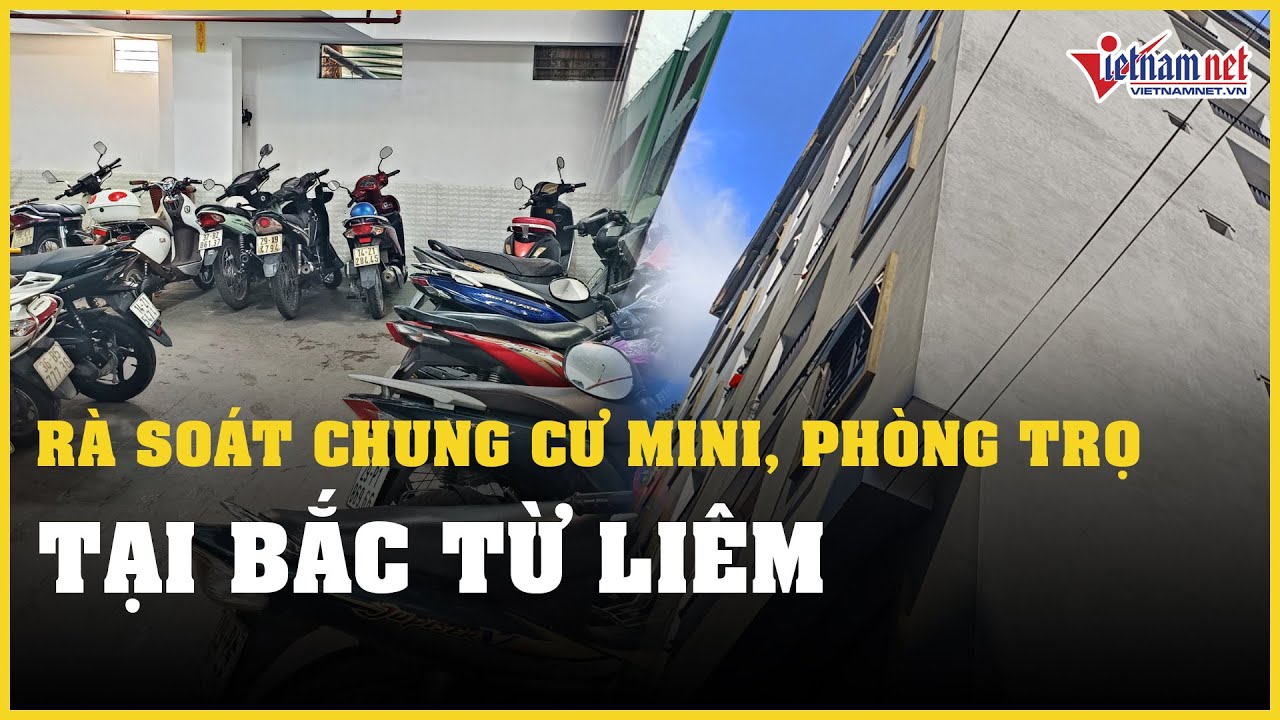 Cảnh sát PCCC rà soát chung cư mini, phòng trọ tại Bắc Từ Liêm | Báo VietNamNet