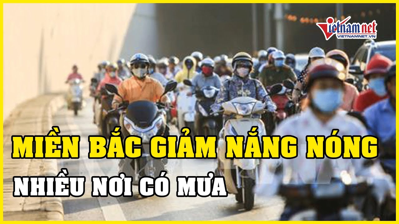 Dự báo thời tiết hôm nay ngày 4/6/2023: Miền Bắc nắng nóng giảm nhẹ, vài nơi có mưa