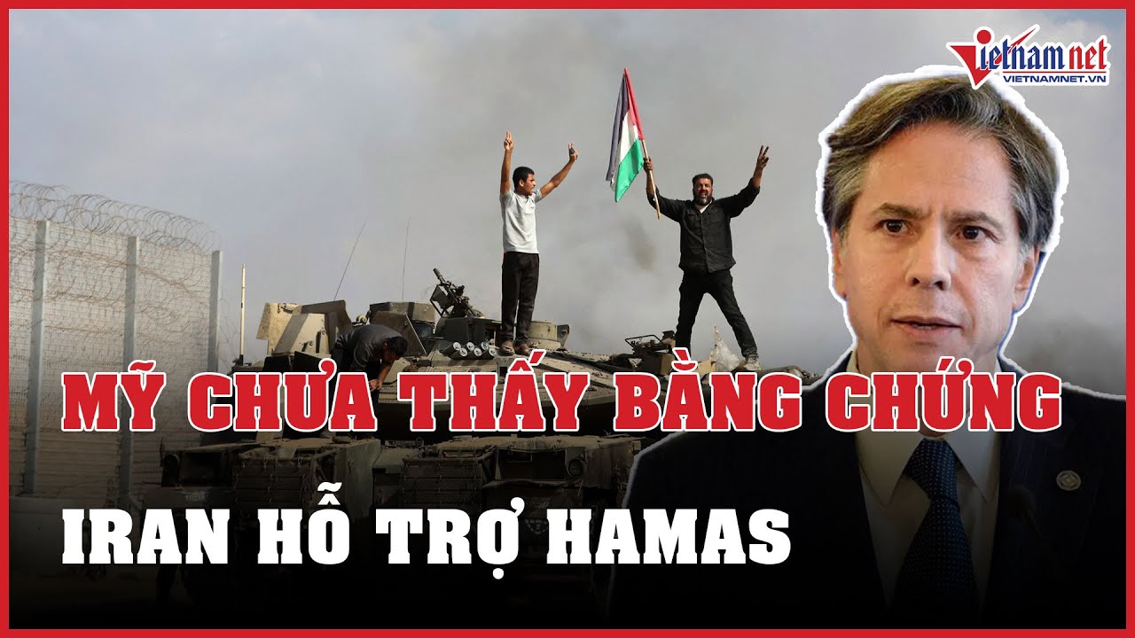 Mỹ chưa thấy bằng chứng Iran hỗ trợ Hamas tấn công Israel | Báo VietNamNet