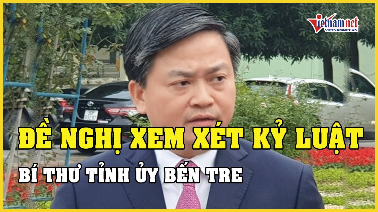 Ủy ban kiểm tra T.Ư đề nghị Bộ Chính trị xem xét kỷ luật Bí thư Tỉnh ủy Bến Tre Lê Đức Thọ