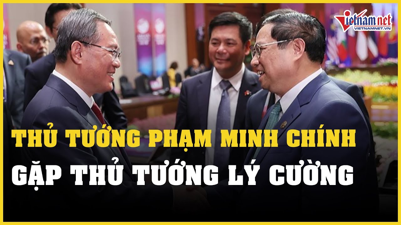 Thủ tướng Phạm Minh Chính gặp Thủ tướng Trung Quốc Lý Cường | Báo VietNamNet