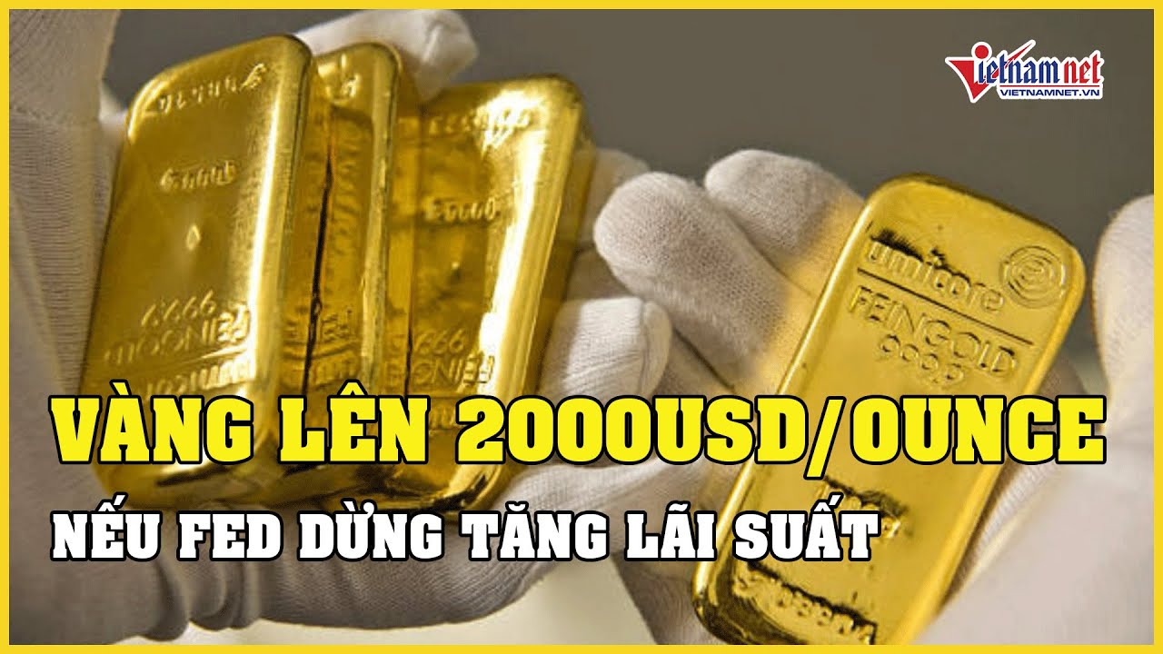 Giá vàng hôm nay ngày 12/6/2023: Vàng lên 2.000 USD/ounce nếu Fed dừng tăng lãi suất