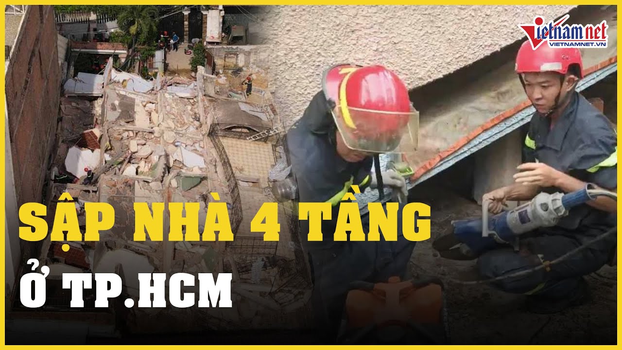 Cứu 5 người trong vụ sập nhà 4 tầng ở TP.HCM | Báo VietNamNet