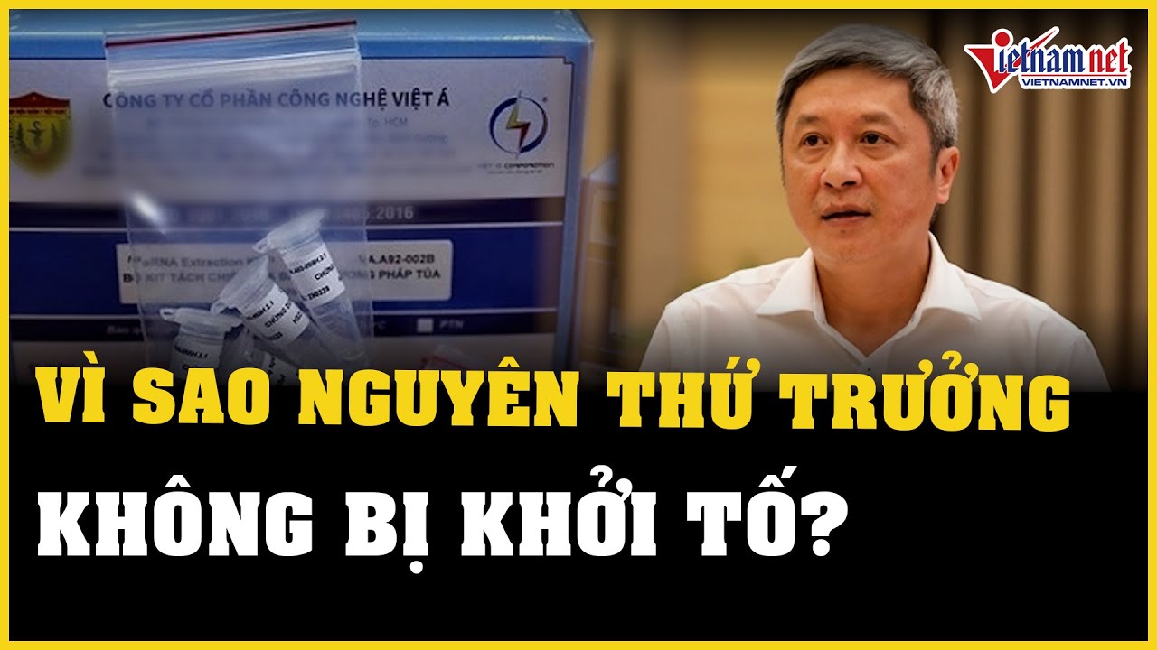 Vì sao nguyên Thứ trưởng Nguyễn Trường Sơn không bị khởi tố trong vụ Việt Á? | Báo VietNamNet