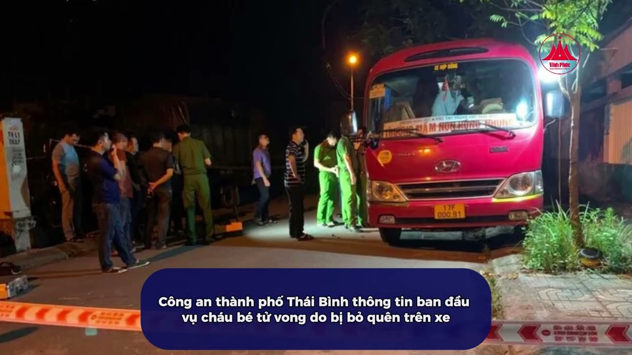 Công an thành phố Thái Bình thông tin ban đầu vụ cháu bé tử vong do bị bỏ quên trên xe