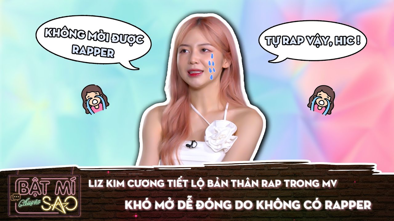 Liz Kim Cương tiết lộ bản thân RAP trong MV Khó Mở Dễ Đóng do không có Rapper