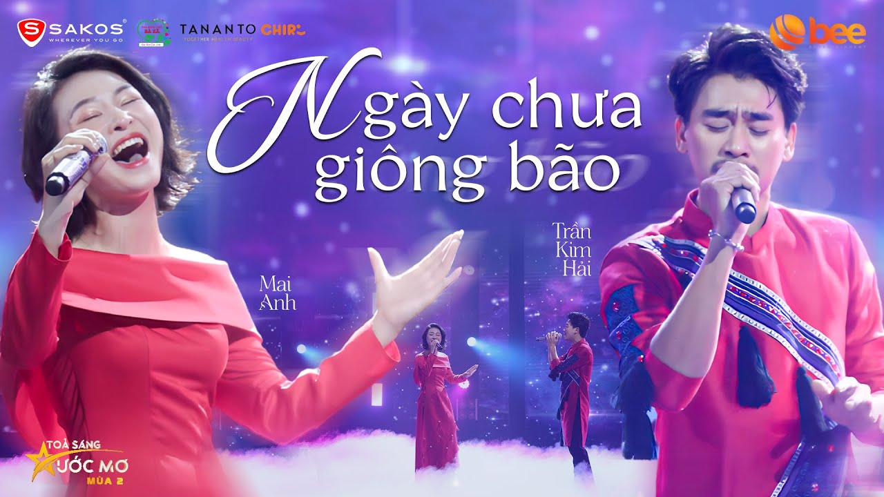 NGÀY CHƯA GIÔNG BÃO - MAI ANH x TRẦN KIM HẢI gây ấn tượng với loạt nốt cao | Live at Tỏa Sáng Ước Mơ