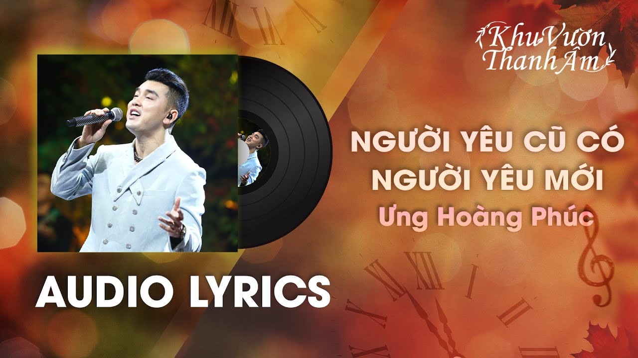 Người Yêu Cũ Có Người Yêu Mới - Ưng Hoàng Phúc | Khu Vườn Thanh Âm [Audio Lyrics]