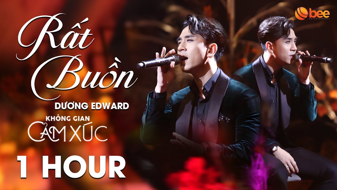 [1 HOUR] Rất Buồn - Dương Edward lấy nước mắt khi cover hit triệu view live tại Không gian cảm xúc