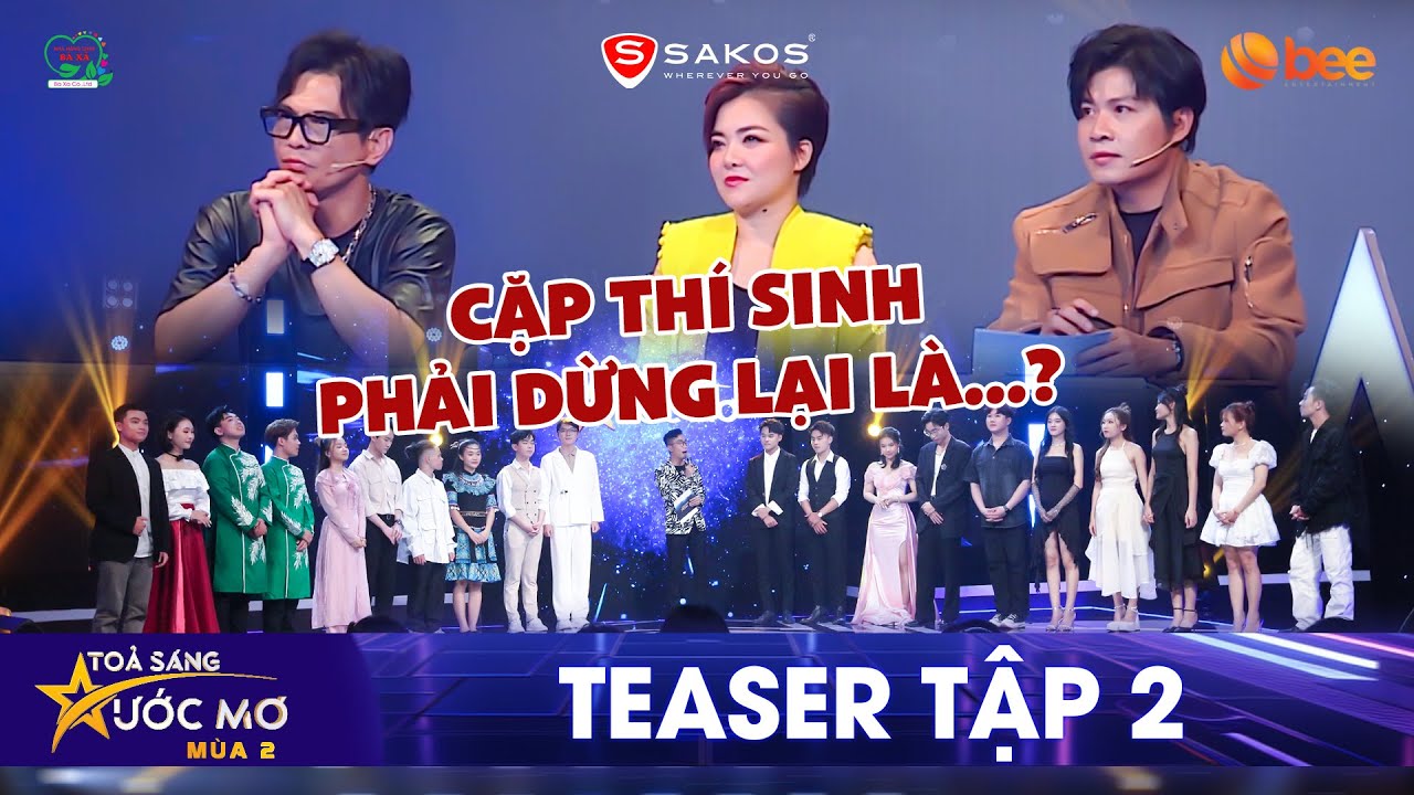 Loạt HIT đình đám xuất hiện, 2 nhóm thí sinh phải DỪNG LẠI | TỎA SÁNG ƯỚC MƠ MÙA 2 Teaser Tập 2