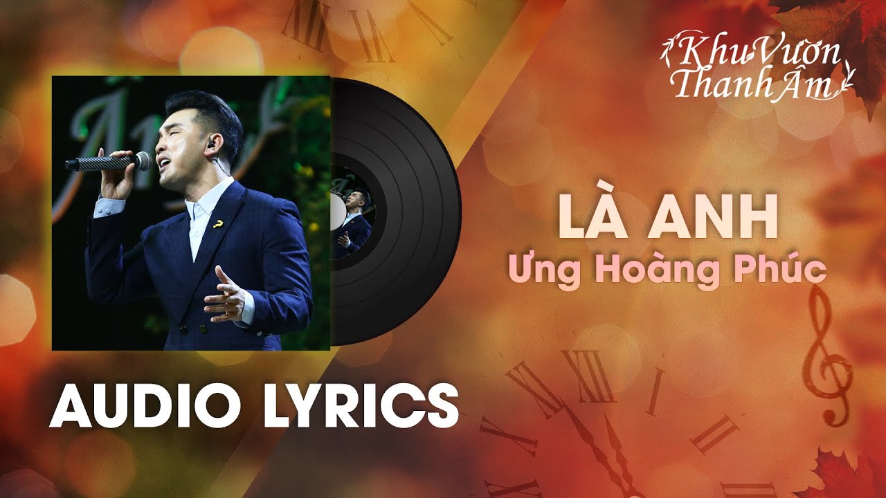 Là Anh - Ưng Hoàng Phúc | Khu Vườn Thanh Âm [Audio Lyrics]