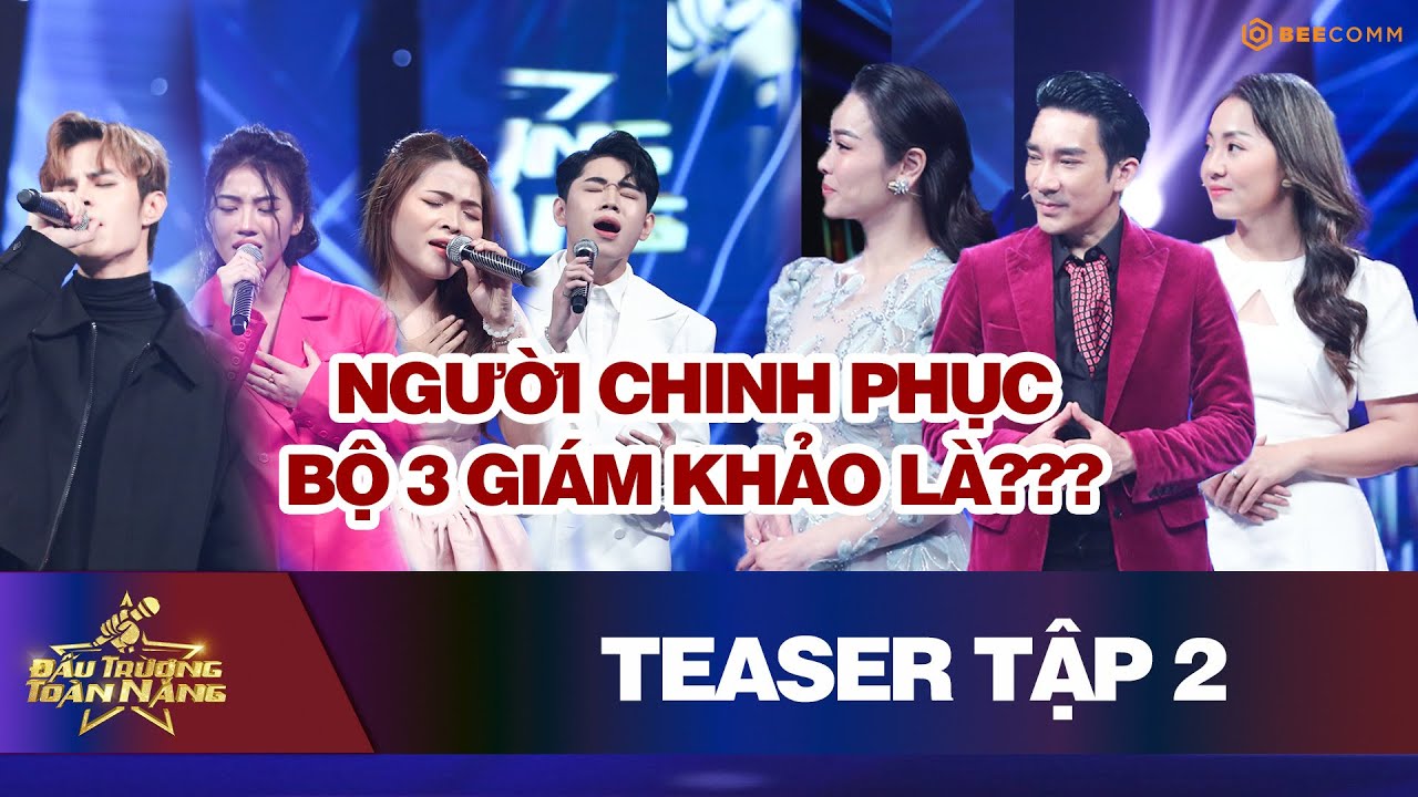 "Giám khảo khó tính" Quang Hà sẽ chọn ai bước vào Top 18 | Đấu Trường Toàn Năng Teaser Tập 2