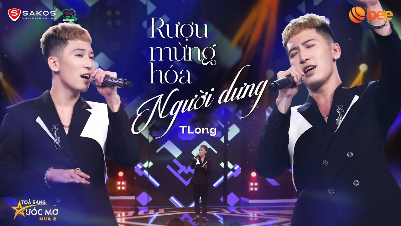 TLONG tái xuất sân khấu live hit RƯỢU MỪNG HÓA NGƯỜI DƯNG siêu dính | Live at Tỏa Sáng Ước Mơ