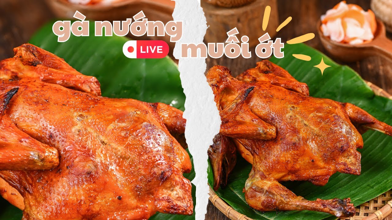 [Live] gà nướng muối ớt dễ làm, ăn là ghiền