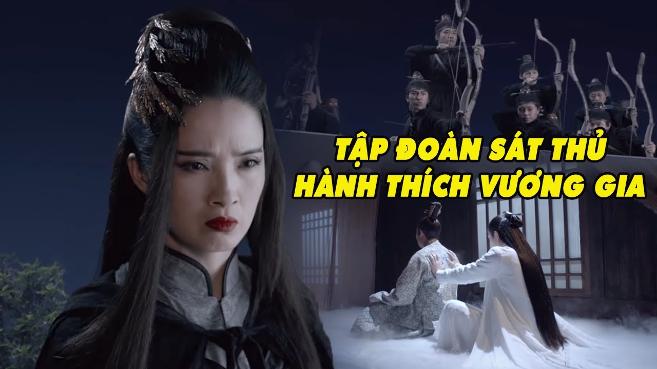 Tập Đoàn Sát Thủ Đối Đầu Quân Triều Đình Hành Thích Vương Gia | Phim Cổ Trang Trung Quốc Hay Nhất