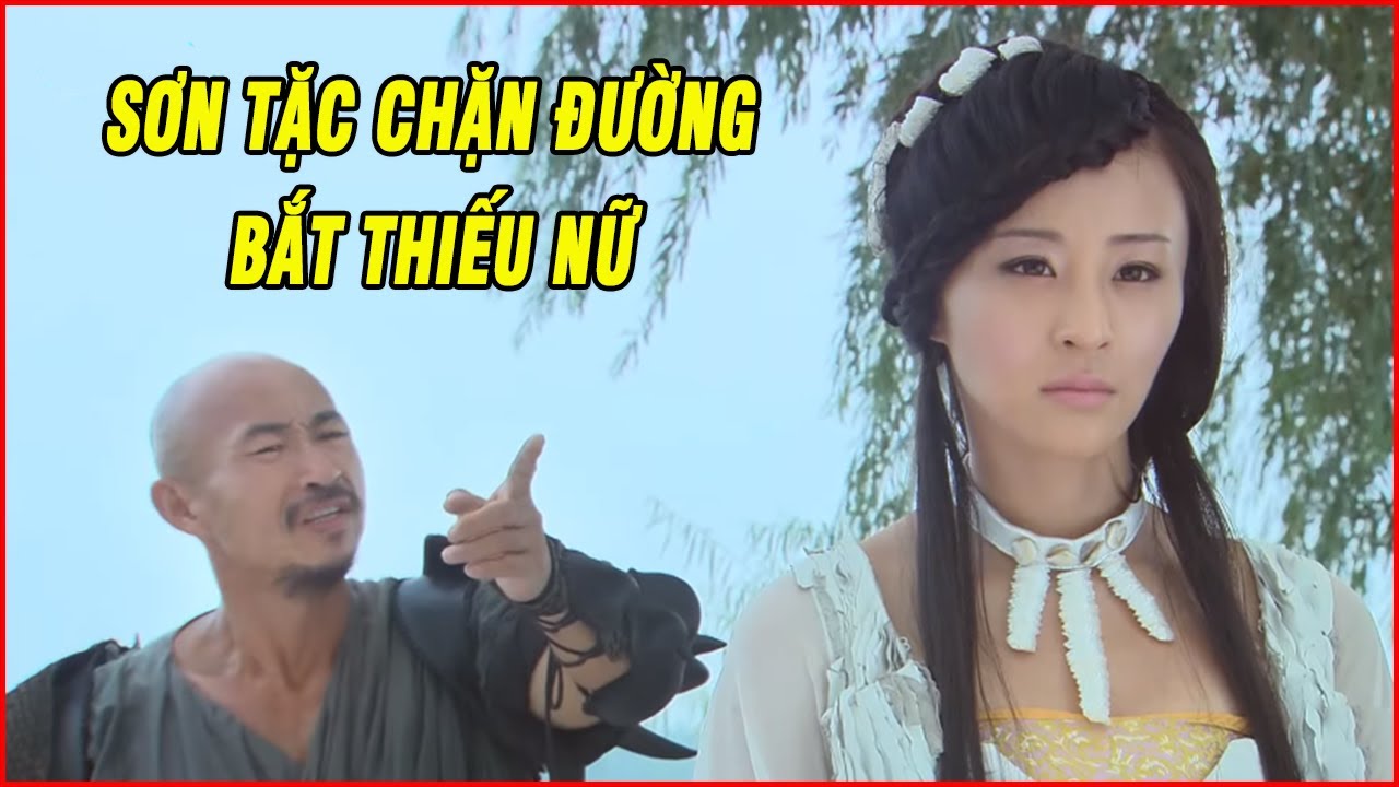 Gã Sơn Tặc Chặn Đường Bắt Thiếu Nữ Dâng Cho Trại Chủ | Phim Cổ Trang Kiếm Hiệp Hay Nhất