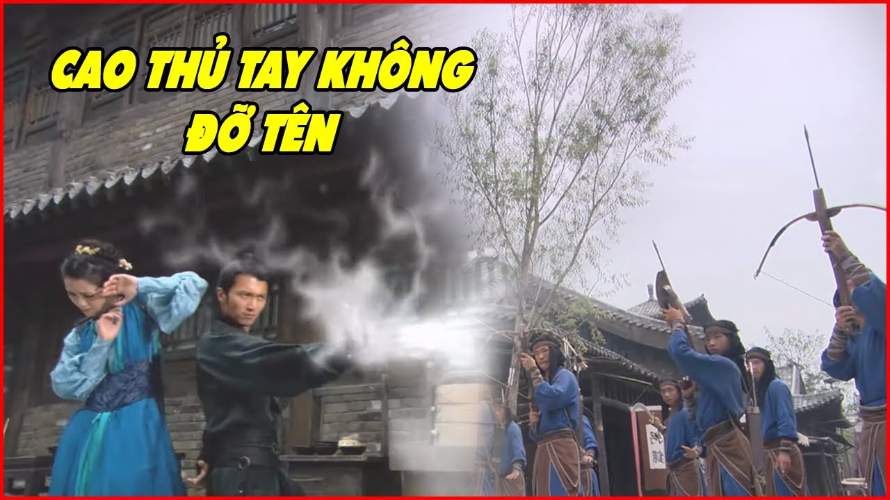 Tạ Đình Phong Tay Không Đỡ Tên Tiêu Diệt Trùm Cuối | Phim Cổ Trang Kiếm Hiệp Hay Nhất