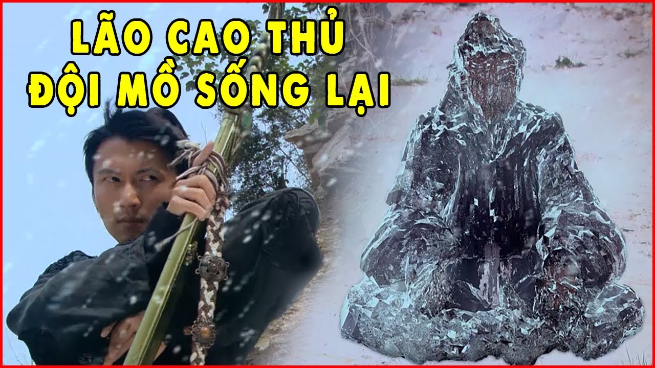 Lão Cao Thủ Đội Mồ Sống Lại Vì Nội Công Quá Thâm Hậu | Phim Cổ Trang Kiếm Hiệp Hay Nhất