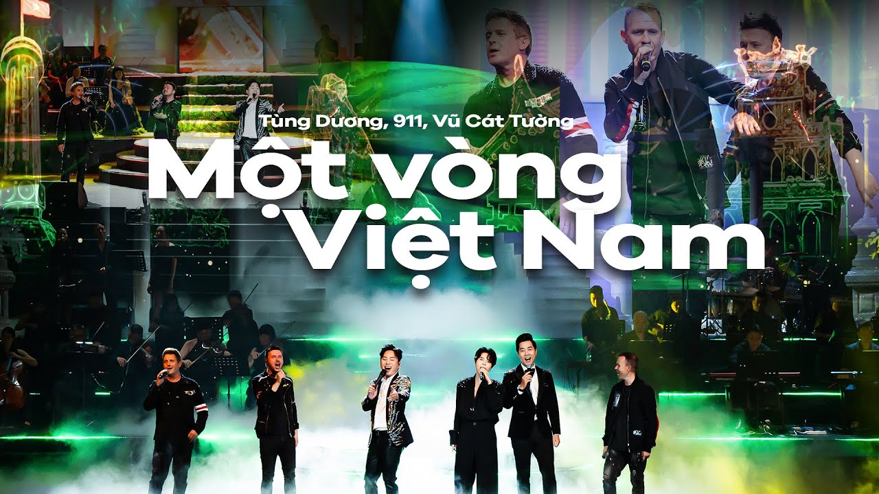 Một Vòng Việt Nam | Tùng Dương, 911, Vũ Cát Tường | Sáng tác: Đông Thiên Đức