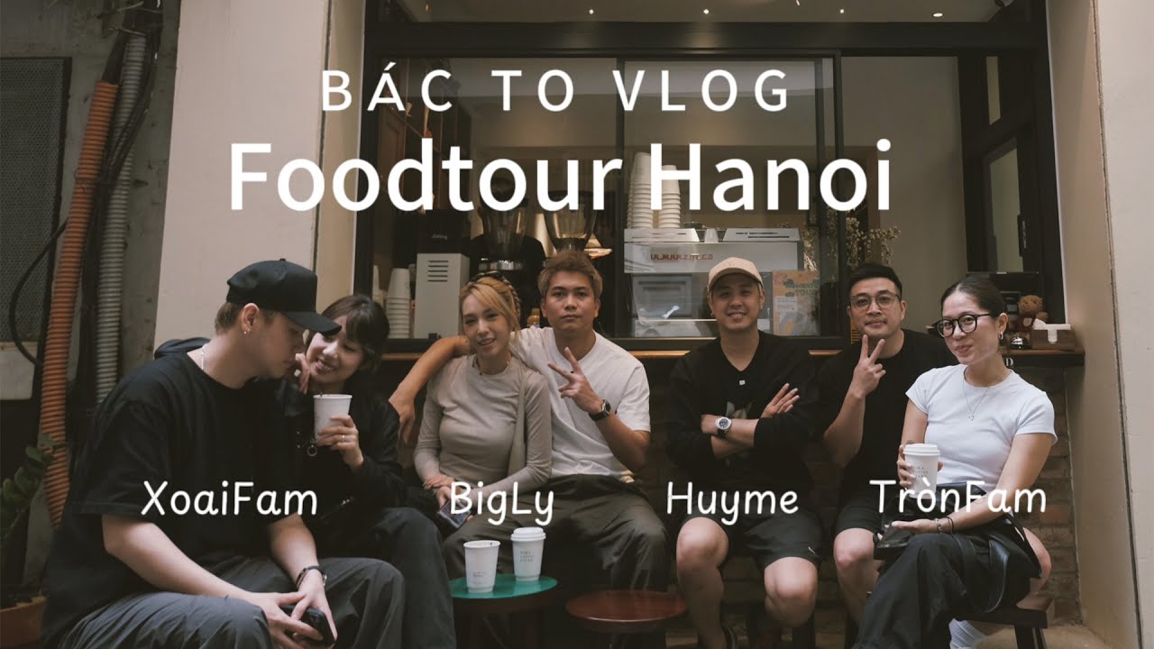 Bác To Vlog : Foodtour Hà Nội - những quán ăn tuổi thanh xuân