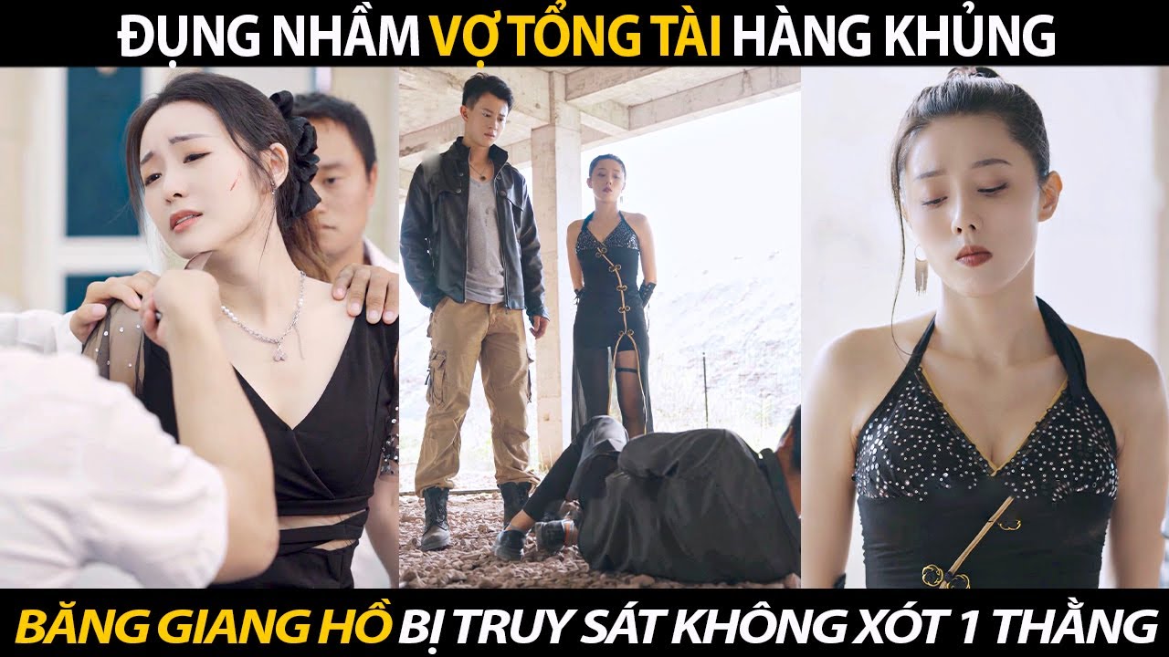 Đụng Nhầm Vợ Tổng Tài Hàng Khủng Cả Băng Giang Hồ Bị Truy Sát Không Xót 1 Thằng | BIGTV