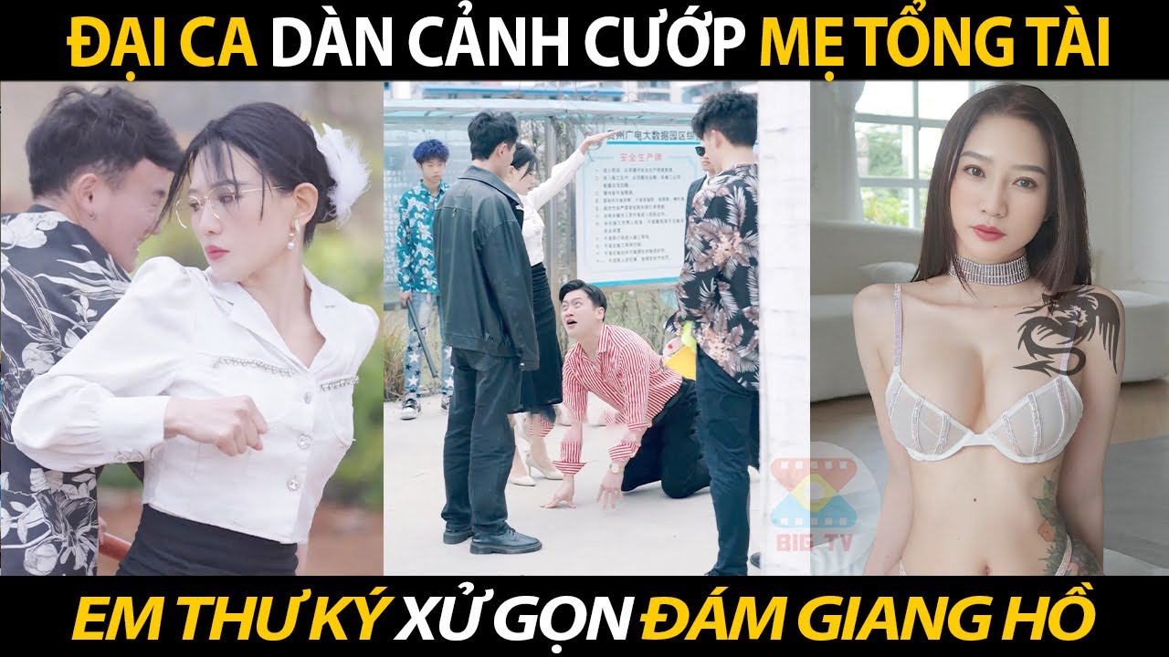 Đại Ca Dàn Cảnh Cướp Tiền Mẹ Tổng Tài Không Ngờ Em Thư Ký Tới Kịp Xử Gọn Cả Băng Giang Hồ