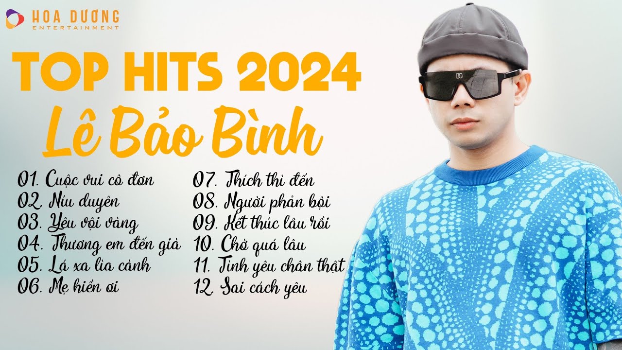 Lê Bảo Bình TOP Hits 2024 - LK Cuộc Vui Cô Đơn, Níu Duyên | Album Nhạc Trẻ Ballad Hay Nhất 2024