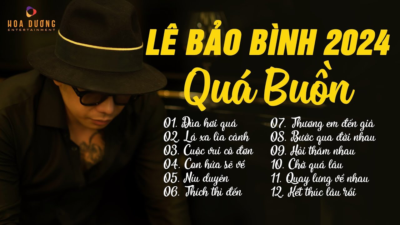 Lê Bảo Bình TOP Hits 2024 - LK Ballad Đùa Hơi Quá Hay Nhất 2024 - Nhạc Trẻ Buồn Nhất Lê Bảo Bình