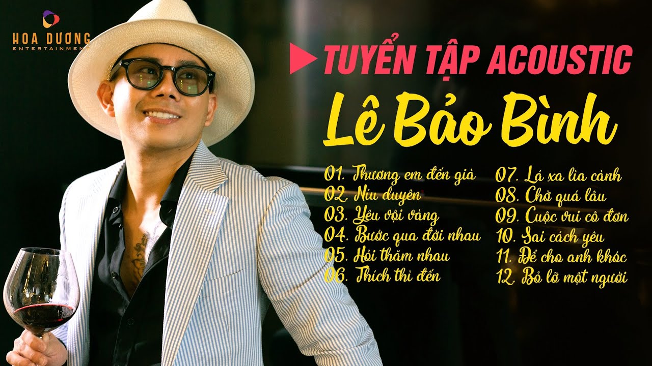 Lê Bảo Bình TOP Hits 2023 - Album Tuyển Chọn Những Ca Khúc Acoustic Hay Nhất - LK Thương Em Đến Già