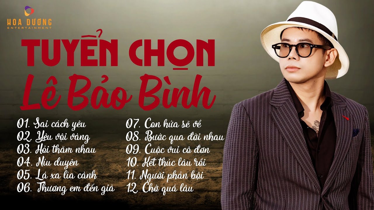 Sai Cách Yêu, Yêu Vội Vàng - Album Ballad Hay Nhất Lê Bảo Bình - Nhạc Trẻ TOP Hits Lê Bảo Bình 2024