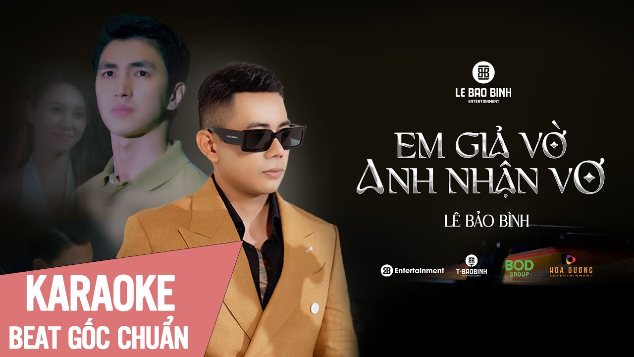 KARAOKE EM GIẢ VỜ ANH NHẬN VƠ - LÊ BẢO BÌNH [ BEAT CHUẨN CÓ BÈ ]