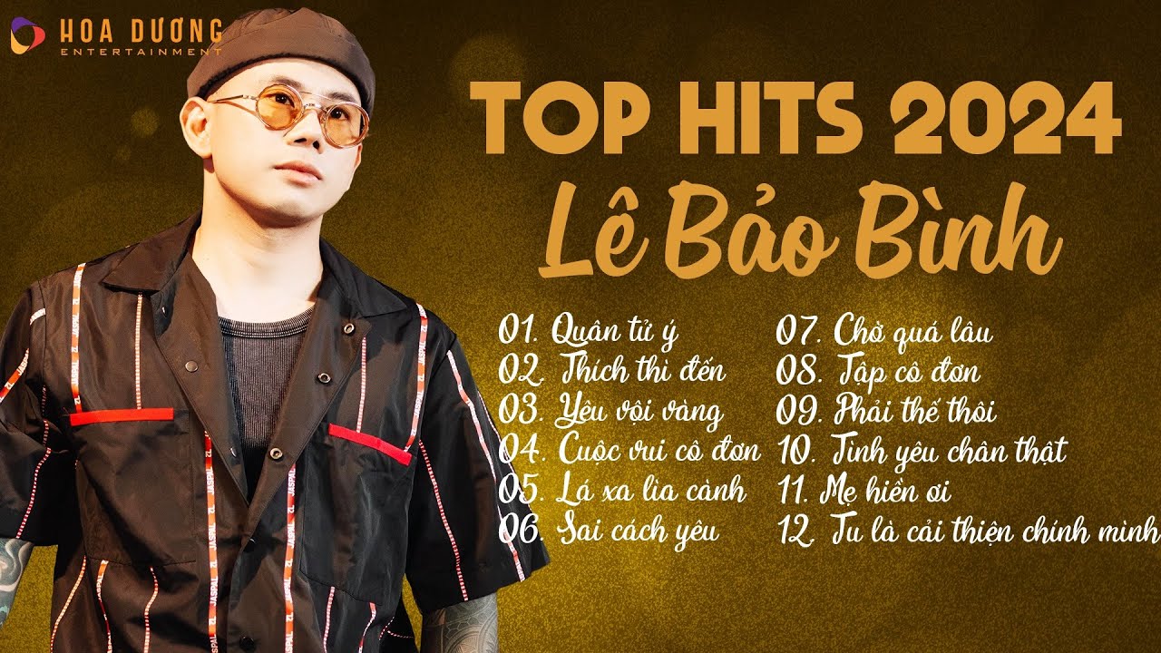 Lê Bảo Bình TOP Hits 2024 - LK Quân Tử Ý, Thích Thì Đến | Album Nhạc Trẻ Ballad Hay Nhất 2024