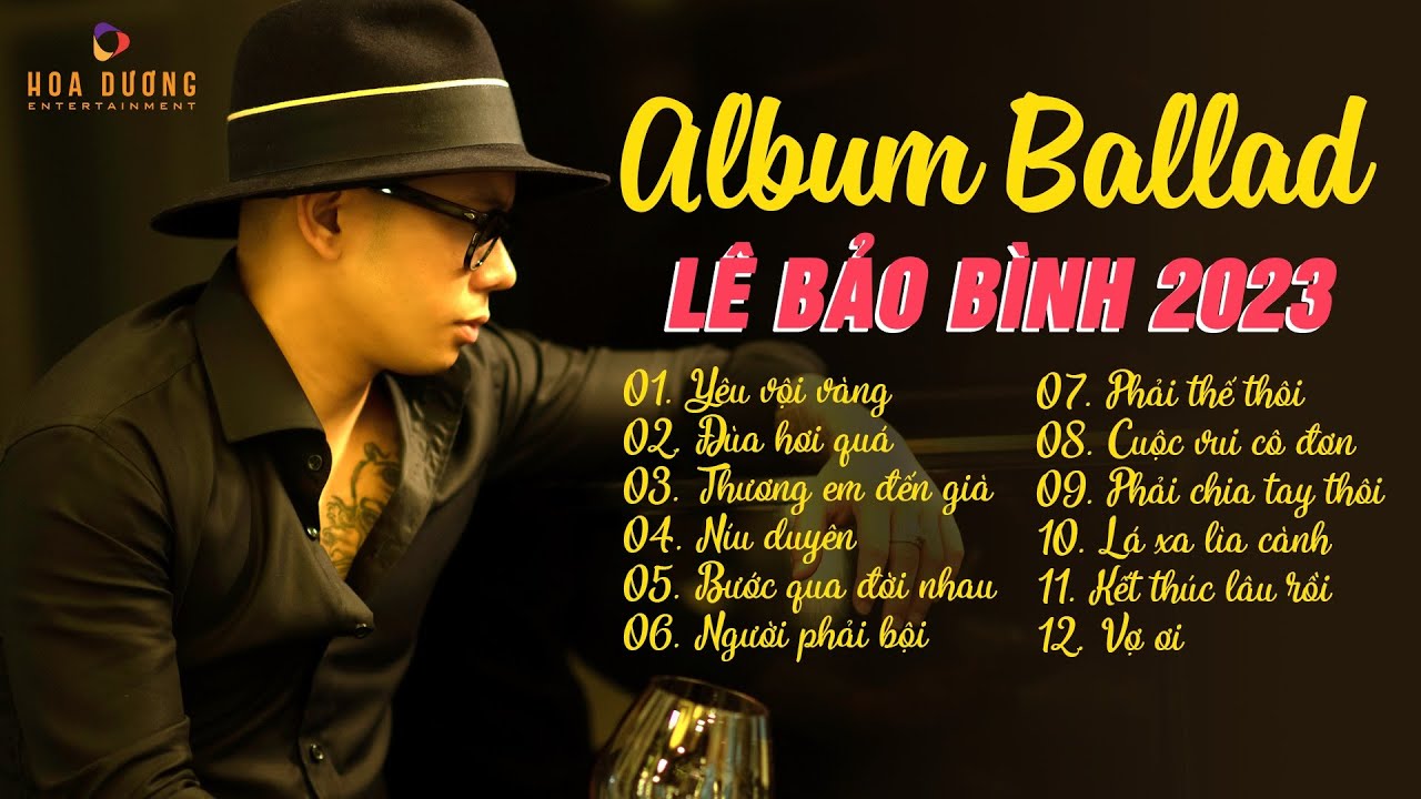 Yêu Vội Vàng,Đùa Hơi Quá - Album Ballad Hay Nhất Lê Bảo Bình - LK Nhạc Trẻ Top Hits Lê Bảo Bình 2023