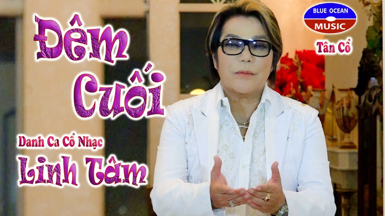 Linh Tâm | Tân Cổ Đêm Cuối