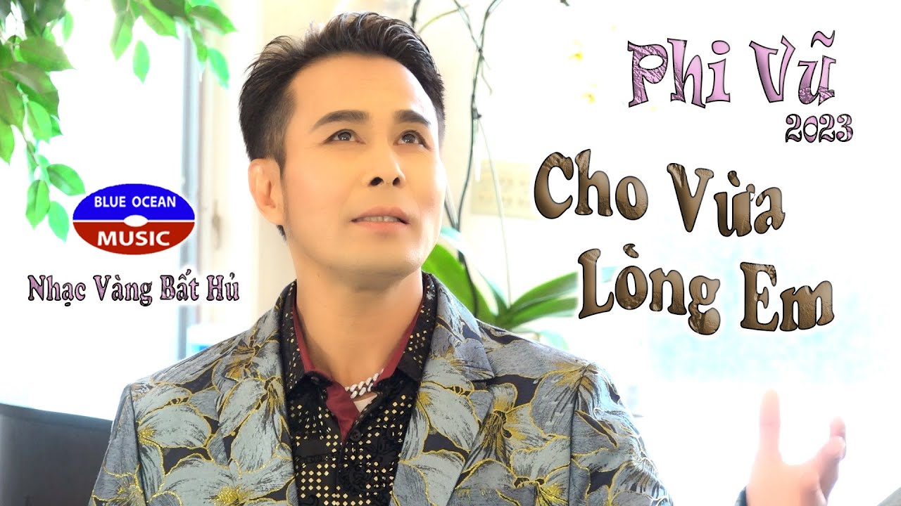 Phi Vũ | Cho Vừa Lòng Em