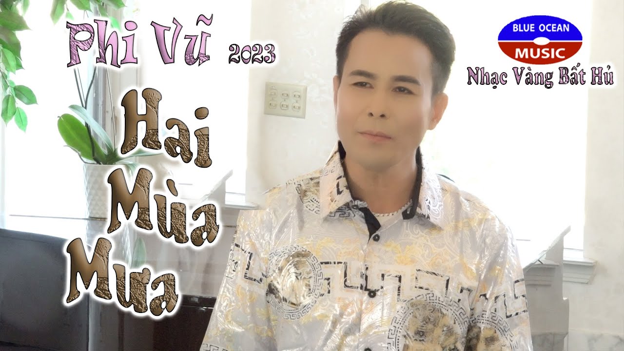 Phi Vũ | Hai Mùa Mưa