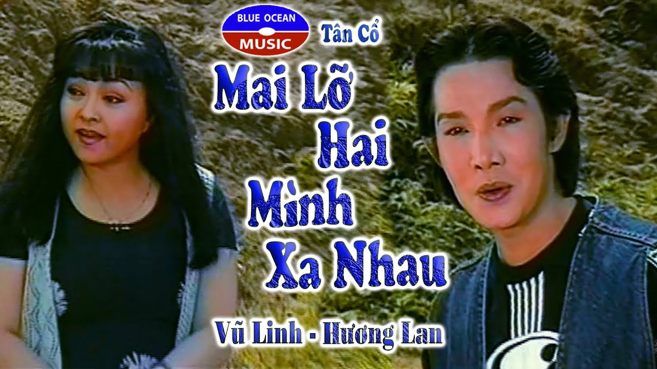 Vũ Linh, Hương Lan | Mai Lỡ Hai Mình Xa Nhau | Tân Cổ