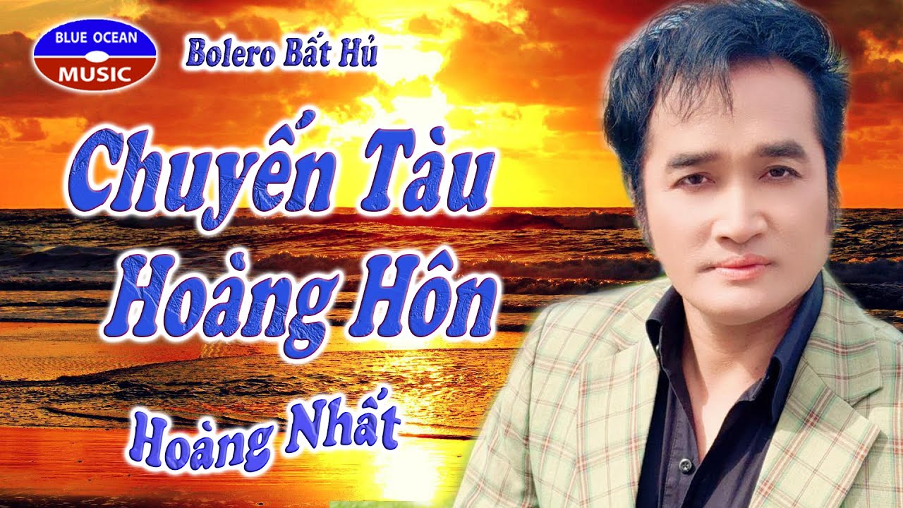 Chuyến Tàu Hoàng Hôn | Hoàng Nhất | Bolero Bất Hủ